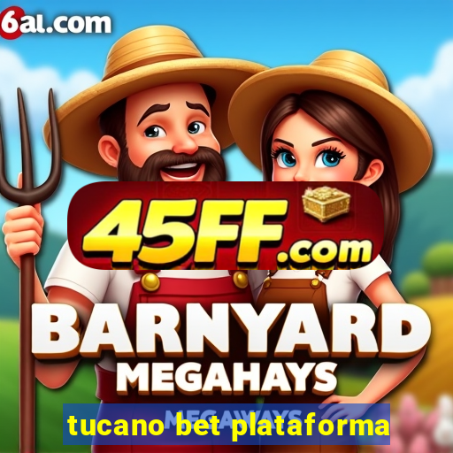 tucano bet plataforma